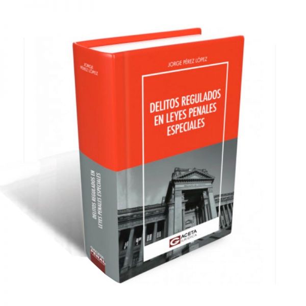 DELITOS REGULADOS EN LEYES PENALES ESPECIALES (JORGE PEREZ)